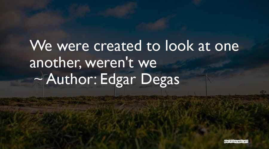 Edgar Degas Quotes 924967