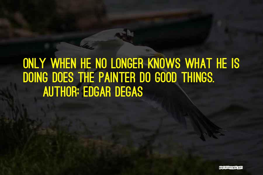 Edgar Degas Quotes 971624