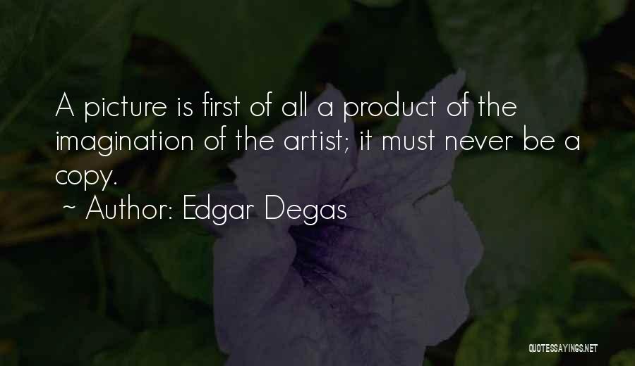 Edgar Degas Quotes 989053