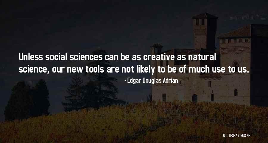 Edgar Douglas Adrian Quotes 705992