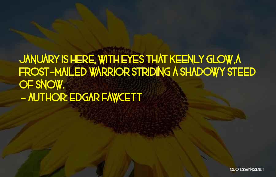 Edgar Fawcett Quotes 2229521