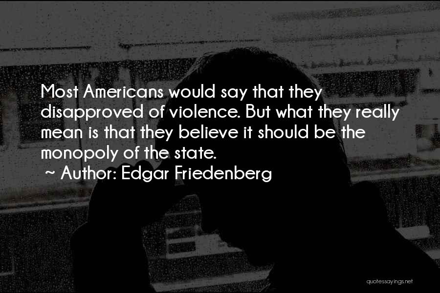 Edgar Friedenberg Quotes 1139076