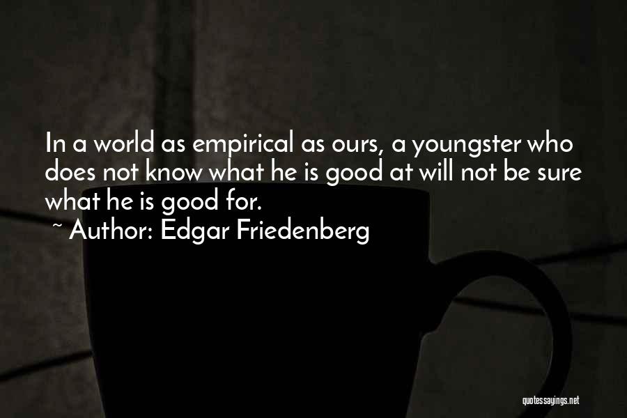 Edgar Friedenberg Quotes 1319532