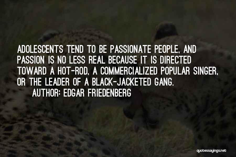 Edgar Friedenberg Quotes 2226850