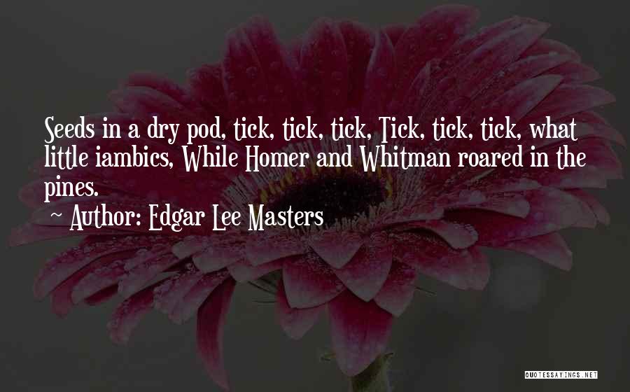 Edgar Lee Masters Quotes 1197179