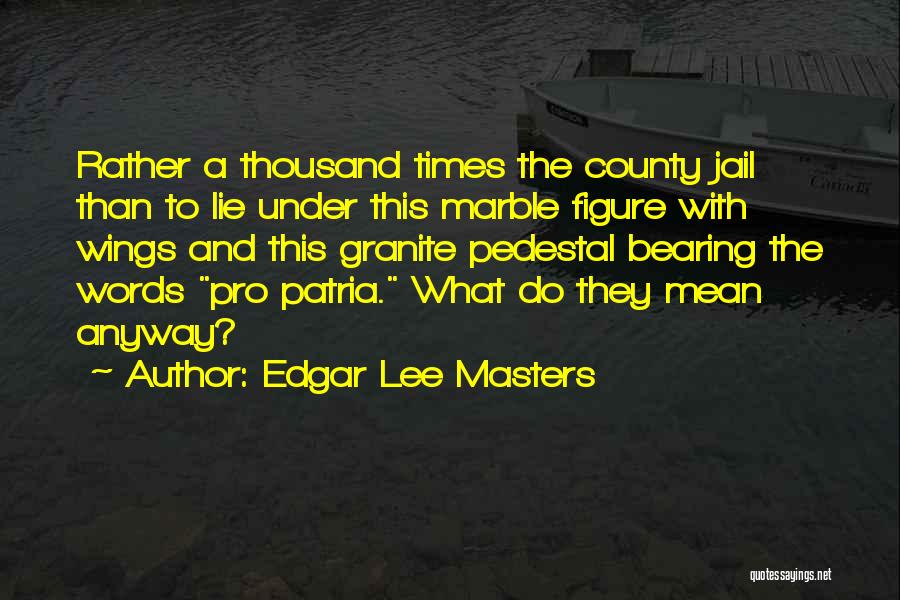 Edgar Lee Masters Quotes 160250