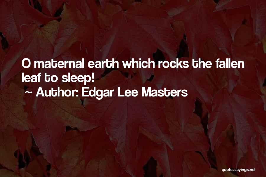 Edgar Lee Masters Quotes 505523