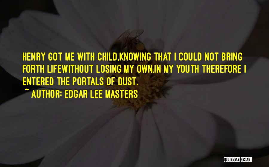 Edgar Lee Masters Quotes 541556