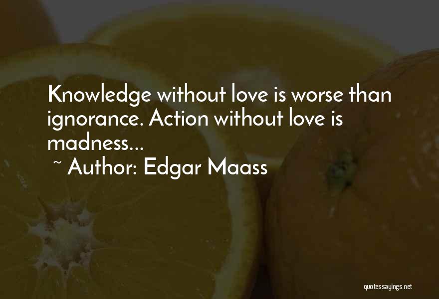 Edgar Maass Quotes 1044791