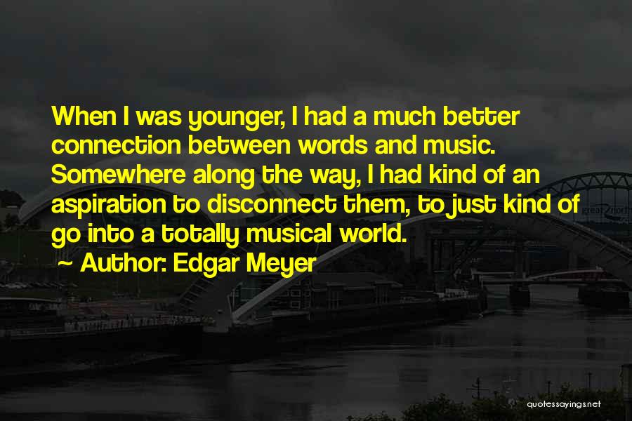 Edgar Meyer Quotes 190463