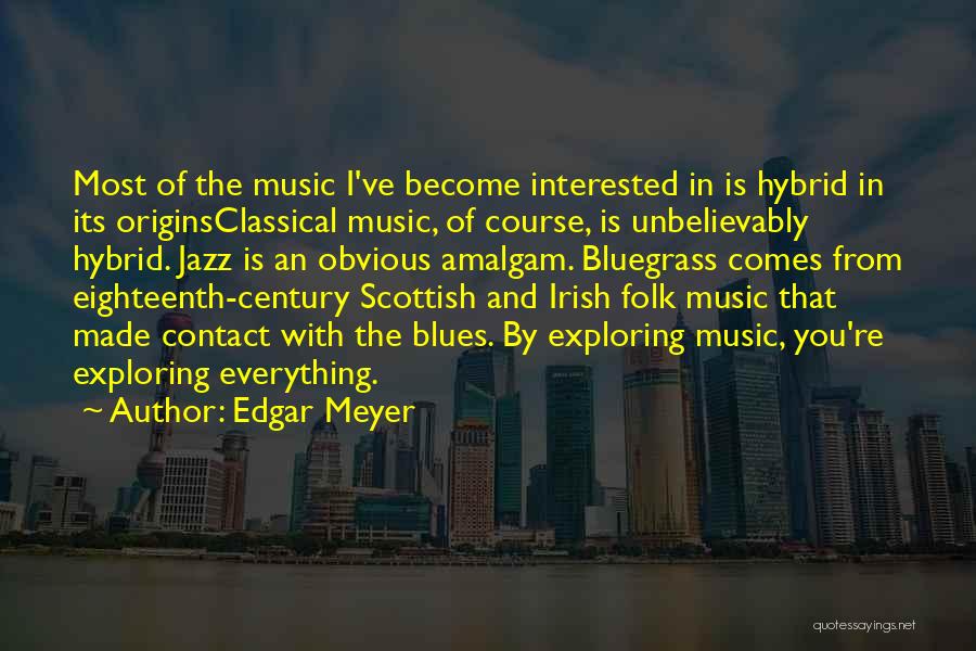 Edgar Meyer Quotes 383479