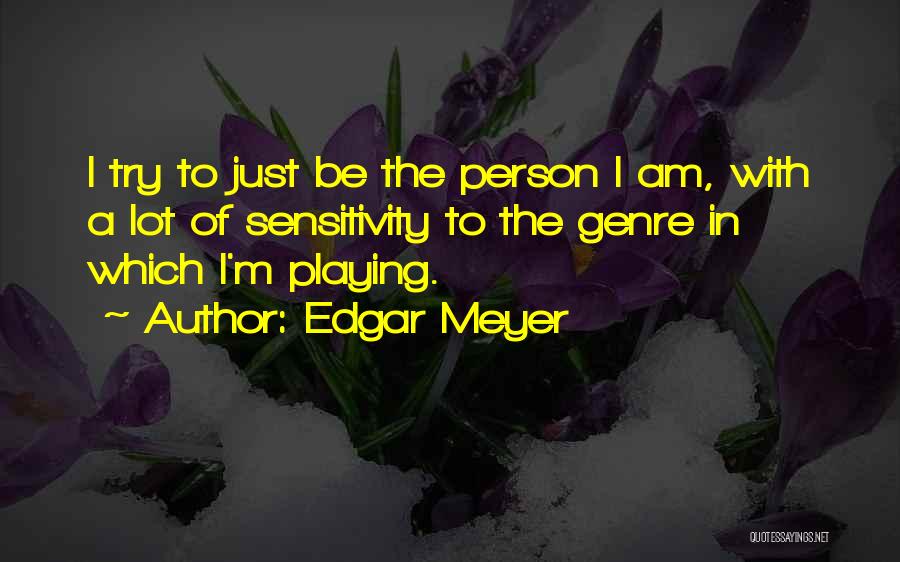 Edgar Meyer Quotes 801931