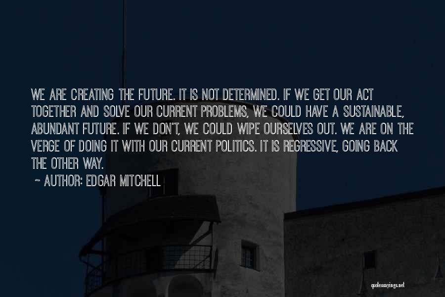 Edgar Mitchell Quotes 1461405