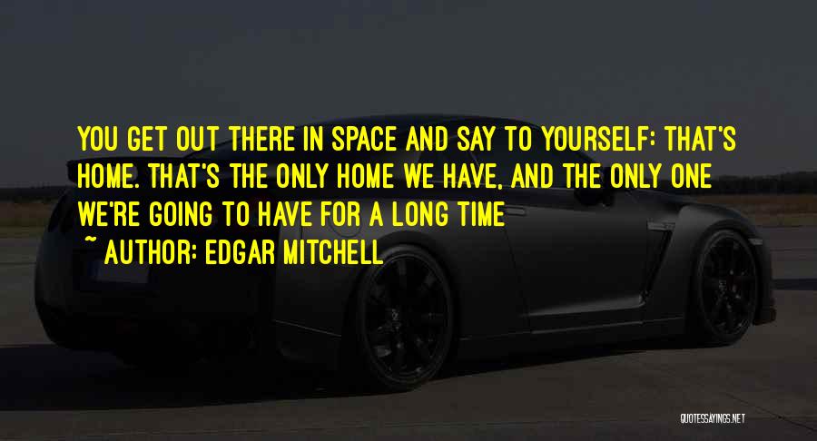 Edgar Mitchell Quotes 1760422