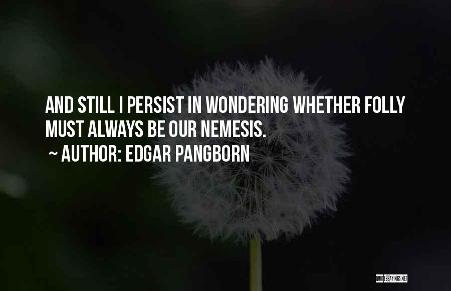 Edgar Pangborn Quotes 1102247