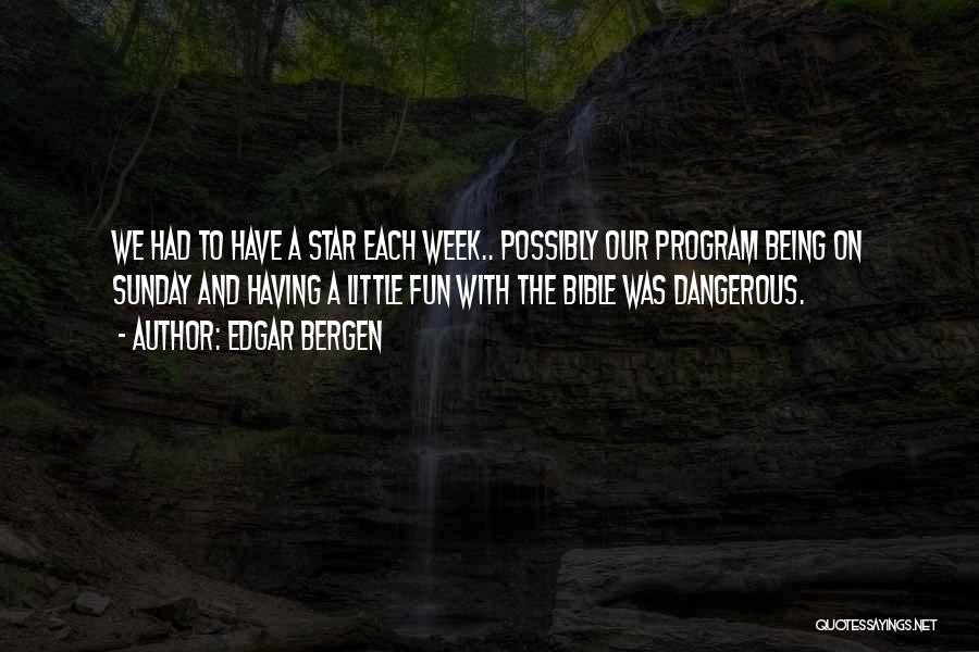 Edgar Quotes By Edgar Bergen