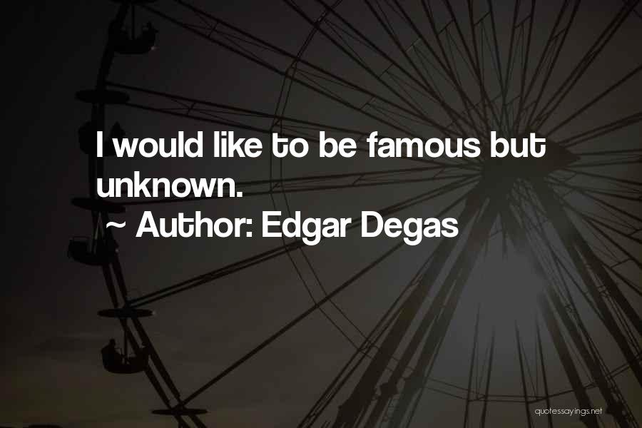 Edgar Quotes By Edgar Degas