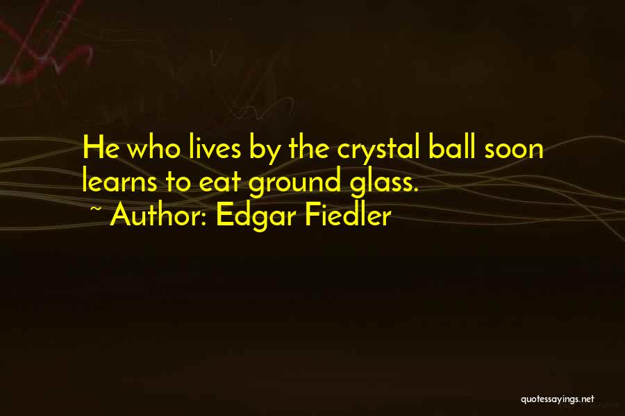 Edgar Quotes By Edgar Fiedler