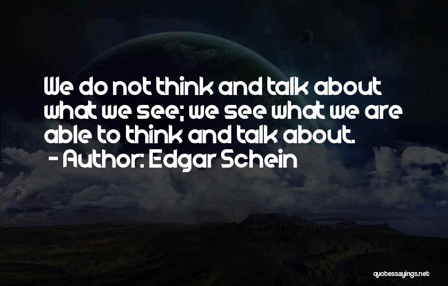 Edgar Quotes By Edgar Schein