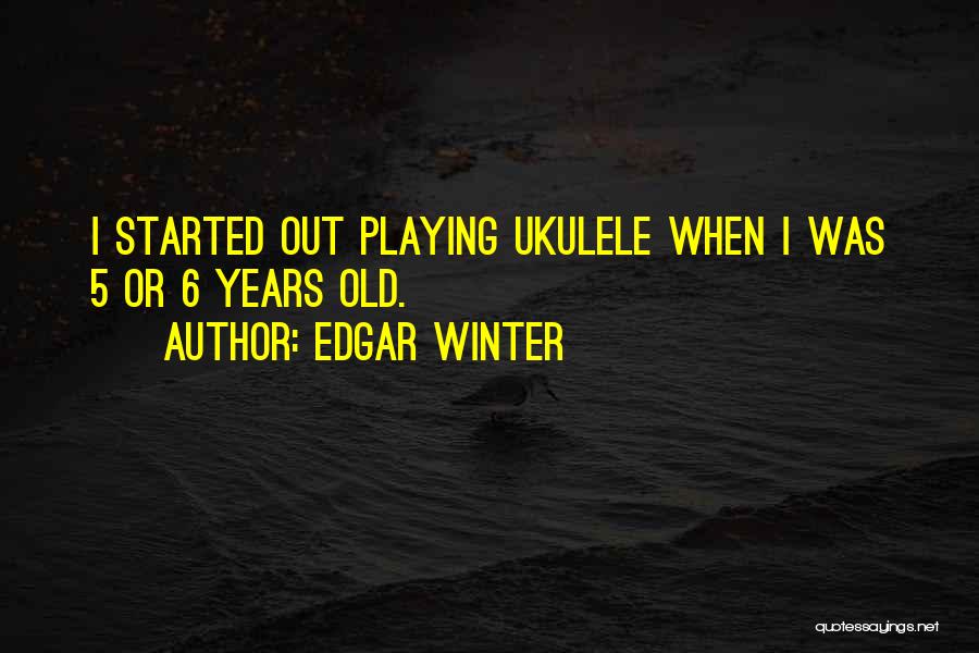 Edgar Winter Quotes 2011640