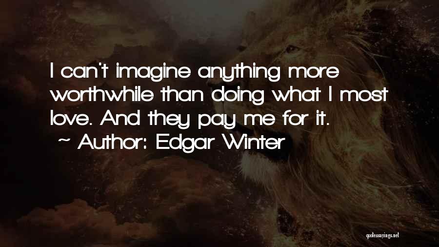 Edgar Winter Quotes 906787