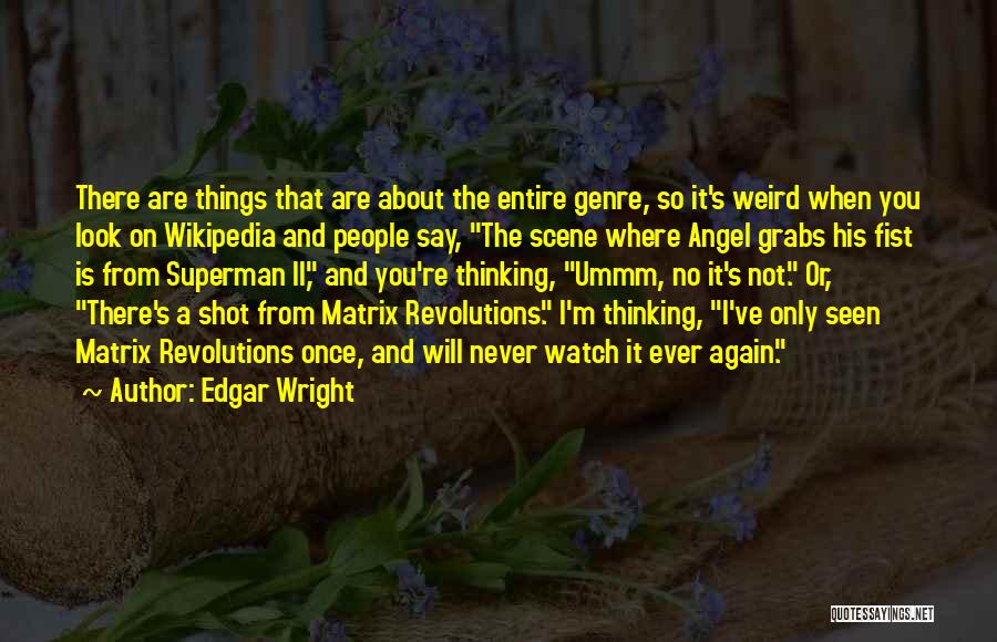 Edgar Wright Quotes 2261337