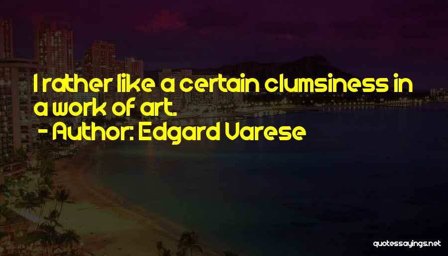 Edgard Varese Quotes 200372