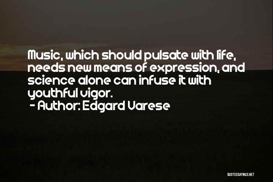 Edgard Varese Quotes 824375
