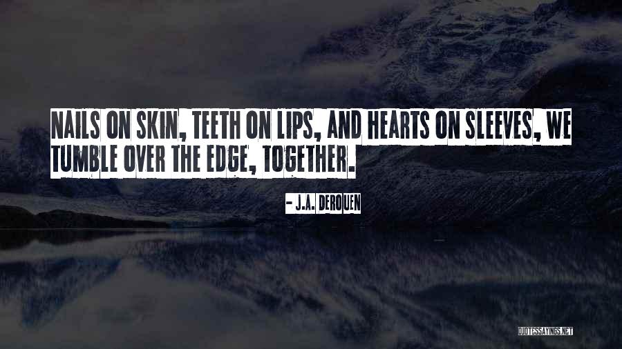Edge Nails Quotes By J.A. DeRouen Edge Nails Quotes By J.A. DeRouen