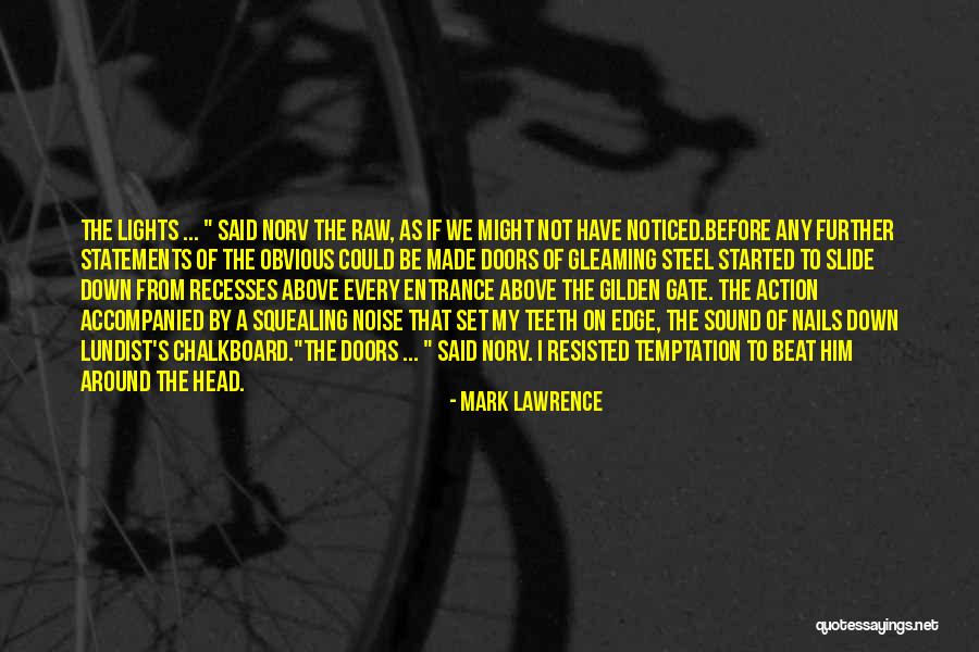 Edge Nails Quotes By Mark Lawrence Edge Nails Quotes By Mark Lawrence