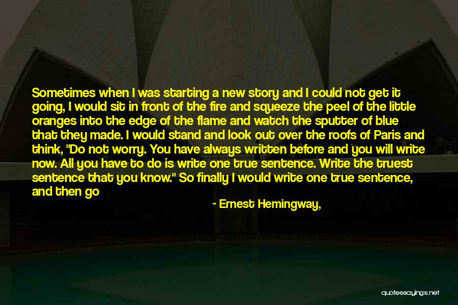 Edge Of Always Quotes By Ernest Hemingway,