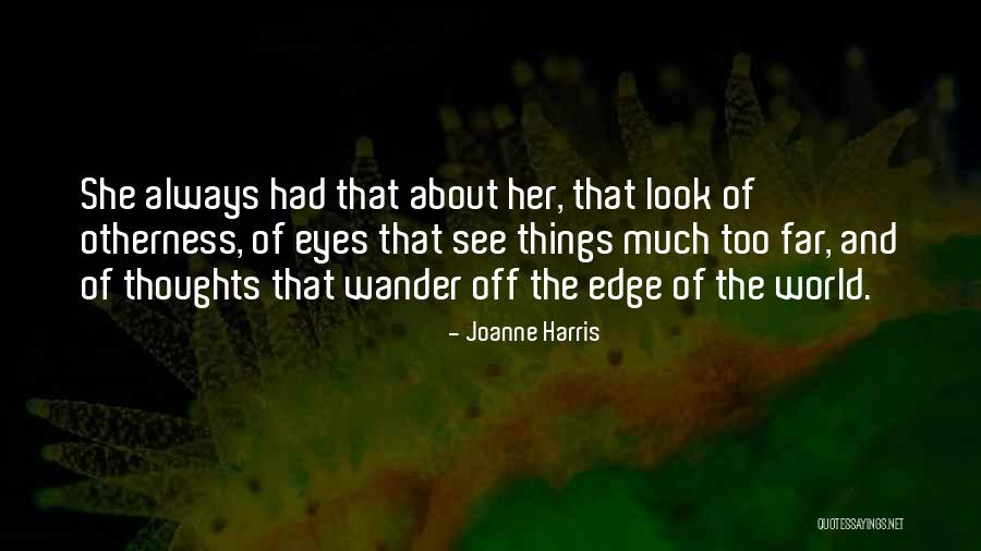 Edge Of Always Quotes By Joanne Harris