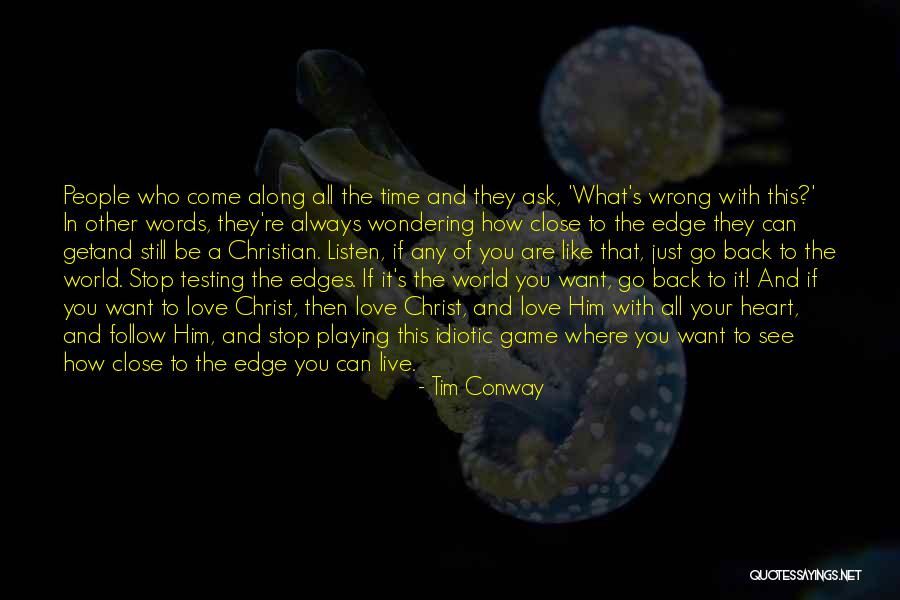 Edge Of Always Quotes By Tim Conway