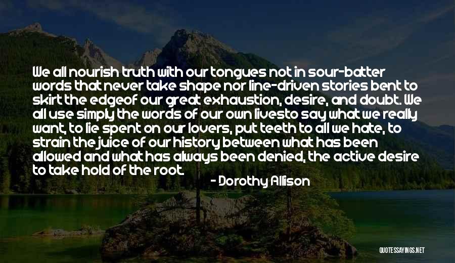 Edge Of Desire Quotes By Dorothy Allison Edge Of Desire Quotes By Dorothy Allison
