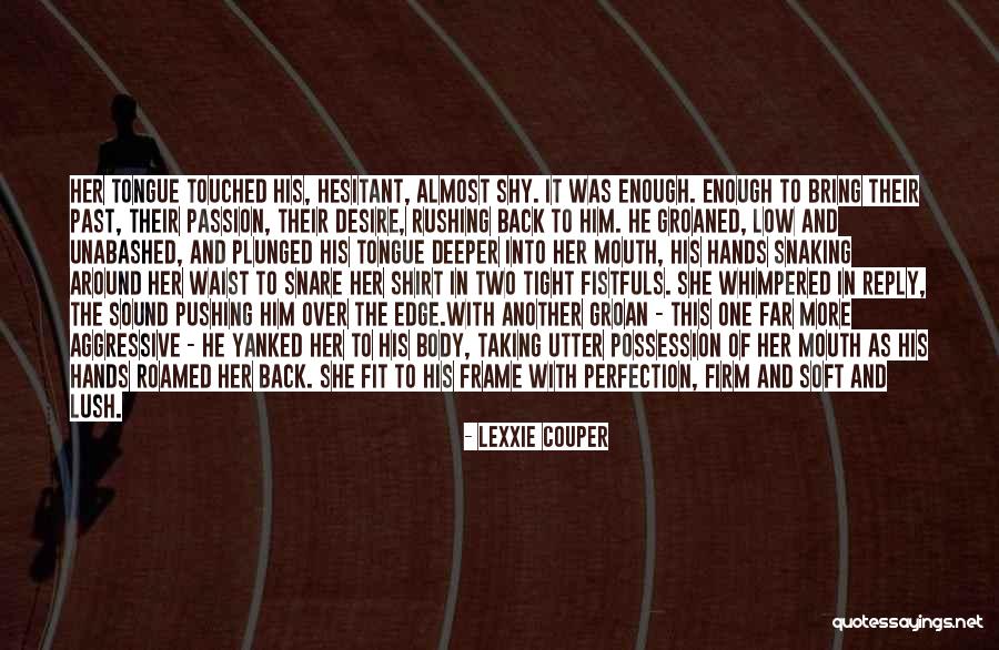 Edge Of Desire Quotes By Lexxie Couper Edge Of Desire Quotes By Lexxie Couper