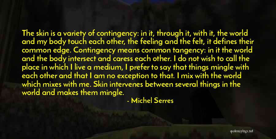 Edge Of Desire Quotes By Michel Serres Edge Of Desire Quotes By Michel Serres