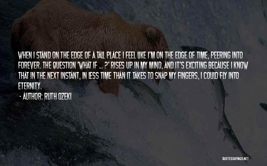 Edge Of Eternity Quotes By Ruth Ozeki