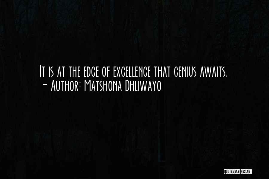 Edge Of Greatness Quotes By Matshona Dhliwayo