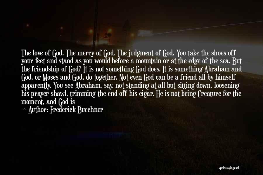 Edge Of Love Quotes By Frederick Buechner