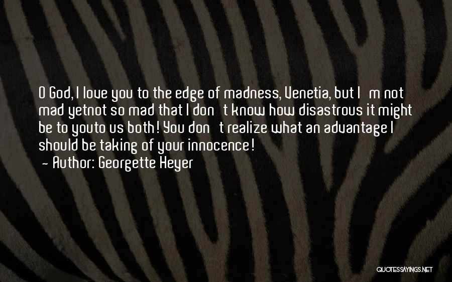 Edge Of Love Quotes By Georgette Heyer