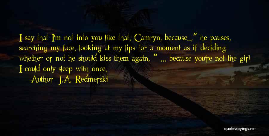 Edge Of Love Quotes By J.A. Redmerski