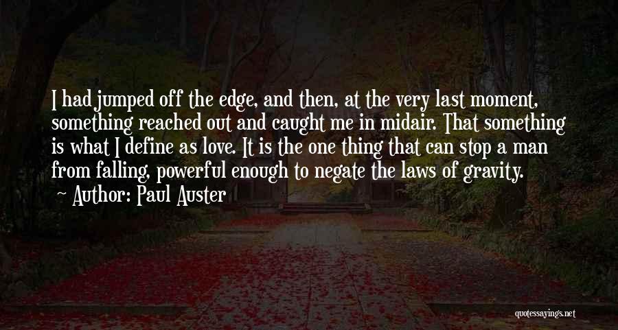 Edge Of Love Quotes By Paul Auster
