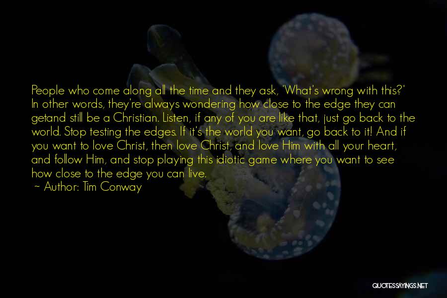 Edge Of Love Quotes By Tim Conway