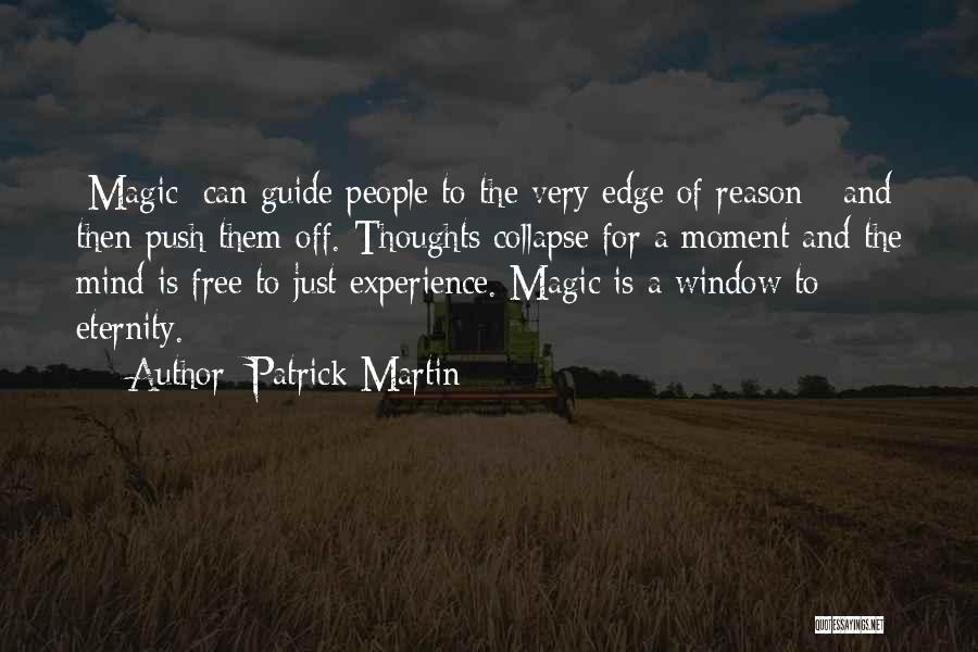 Edge Of Reason Quotes By Patrick Martin