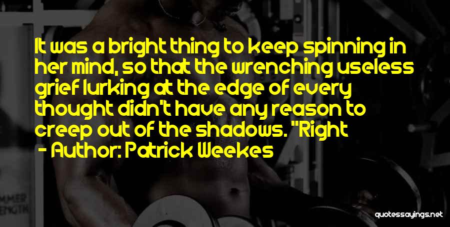 Edge Of Reason Quotes By Patrick Weekes