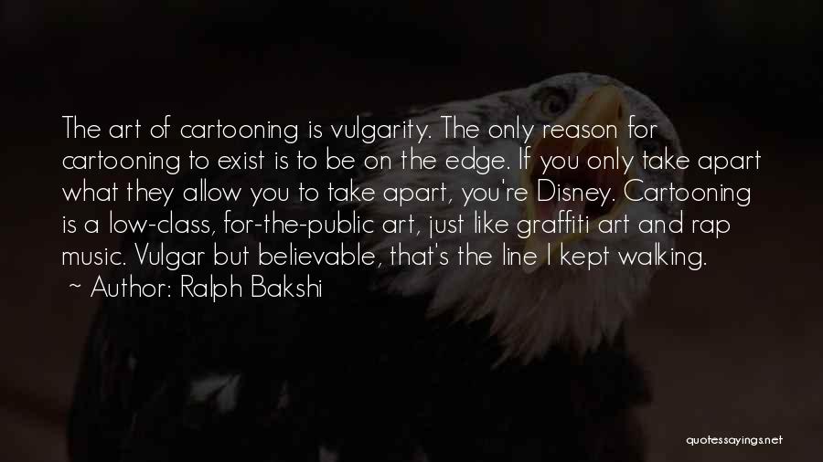 Edge Of Reason Quotes By Ralph Bakshi