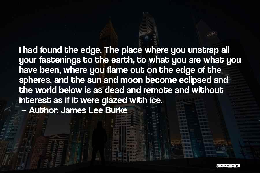 Edge Of The Earth Quotes By James Lee Burke