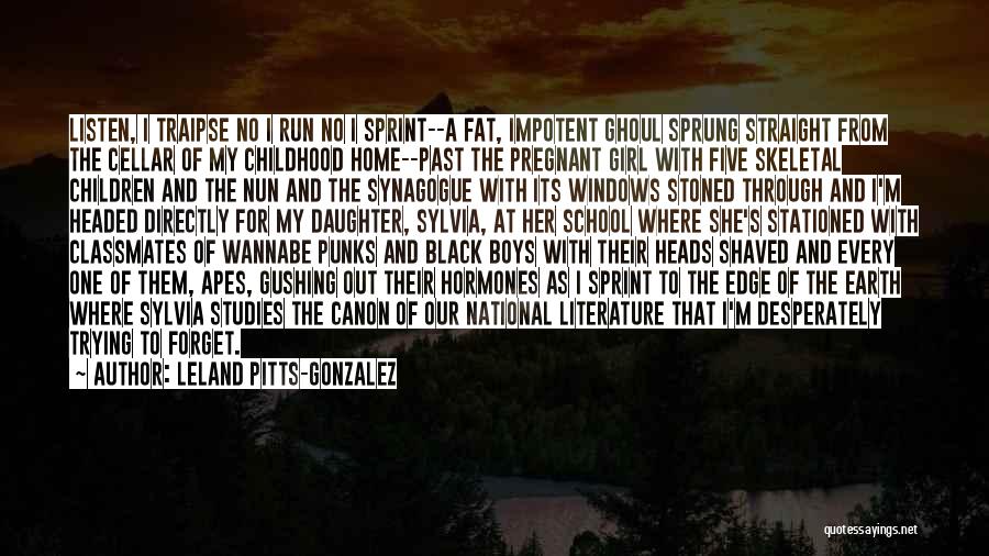Edge Of The Earth Quotes By Leland Pitts-Gonzalez