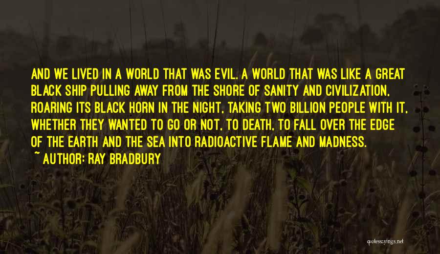 Edge Of The Earth Quotes By Ray Bradbury