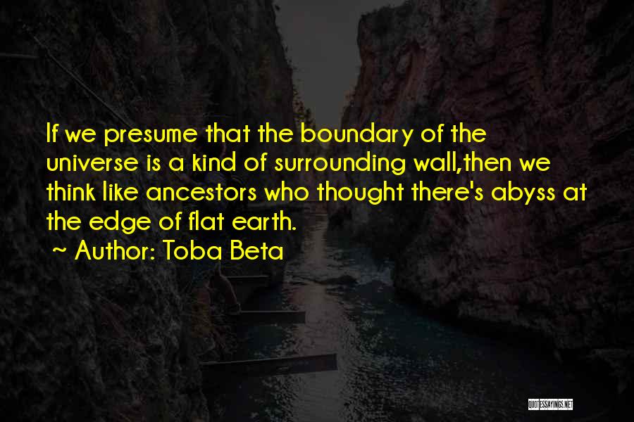 Edge Of The Earth Quotes By Toba Beta